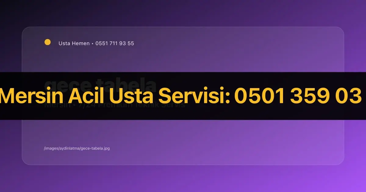 Mersin Gece Aydınlatmalı Tabela Tasarımı ve Montajı 2026 | Ticari Aydınlatma | Usta Hemen - Mersin Elektrikçi Rehberi | Usta Hemen