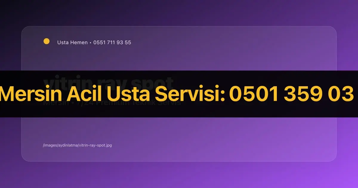 Vitrin Ray Spot Lamba Değişimi Mersin 2026 | Mağaza Aydınlatma | Usta Hemen - Mersin Elektrikçi Rehberi | Usta Hemen