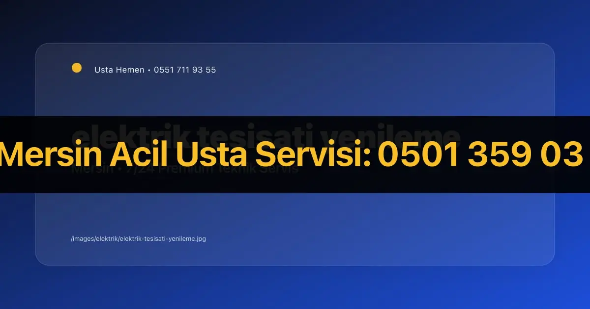 Elektrik Tesisatı Ne Zaman Yenilenmeli? İşaretler ve Çözümler - Mersin Elektrikçi Rehberi | Usta Hemen