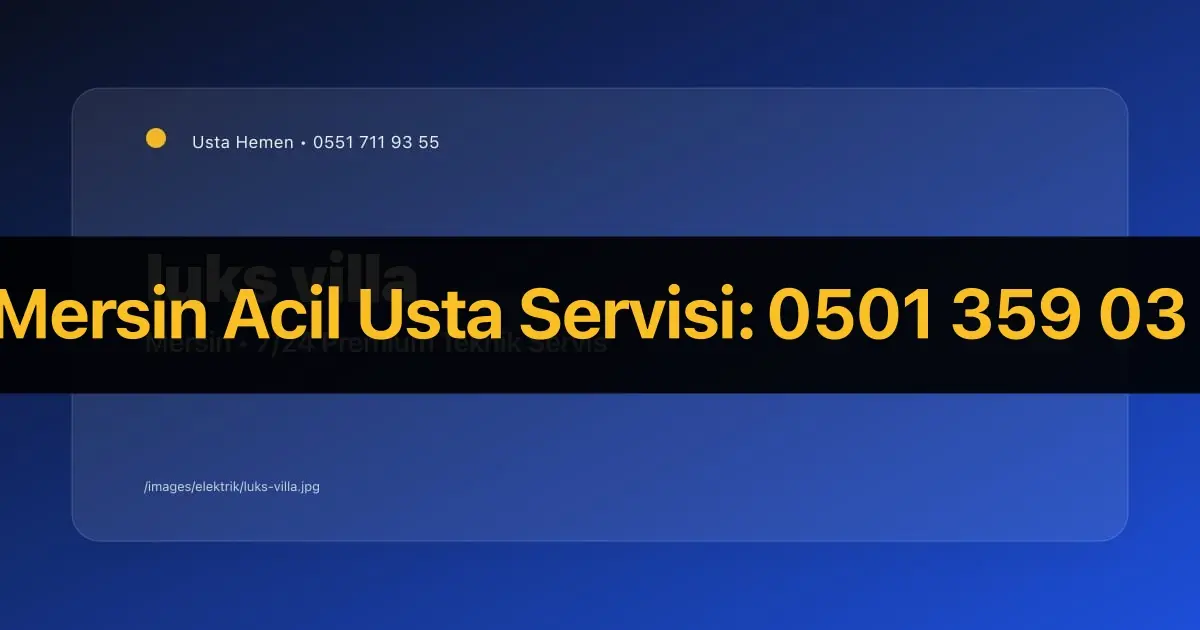 Mersin Lüks Villalar Elektrik Tadilat | Premium Elektrik Tesisatı | Usta Hemen - Mersin Elektrikçi Rehberi | Usta Hemen