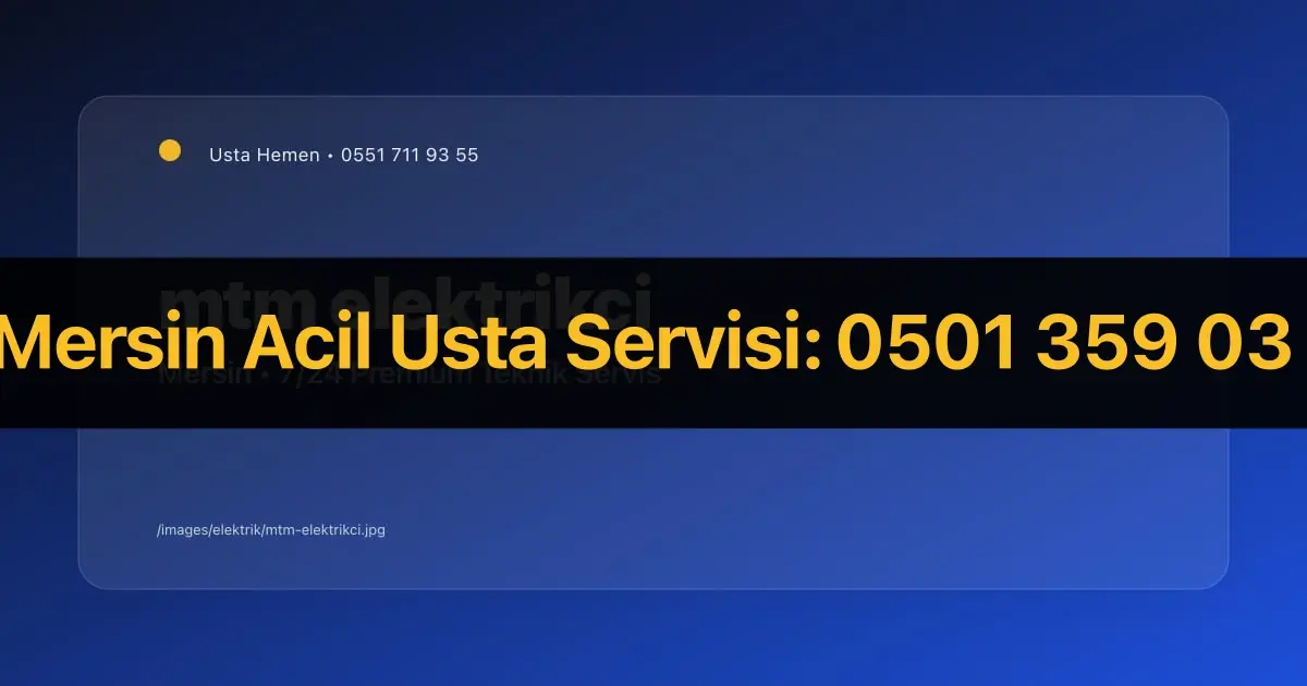 Mersin Ticaret Merkezi (MTM) Elektrikçi 2026 | İş Merkezi Servisi | Usta Hemen - Mersin Elektrikçi Rehberi | Usta Hemen