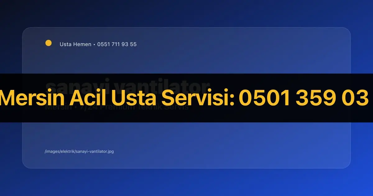 Mersin Sanayi Tipi Vantilatör Montajı 2026 | Endüstriyel Havalandırma | Usta Hemen - Mersin Elektrikçi Rehberi | Usta Hemen
