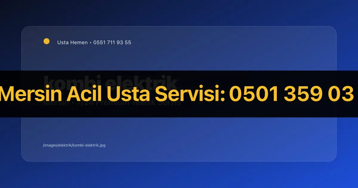 Kombi ve Şofben Elektrik Bağlantısı | Mersin Elektrikçi - Mersin Elektrikçi Rehberi | Usta Hemen
