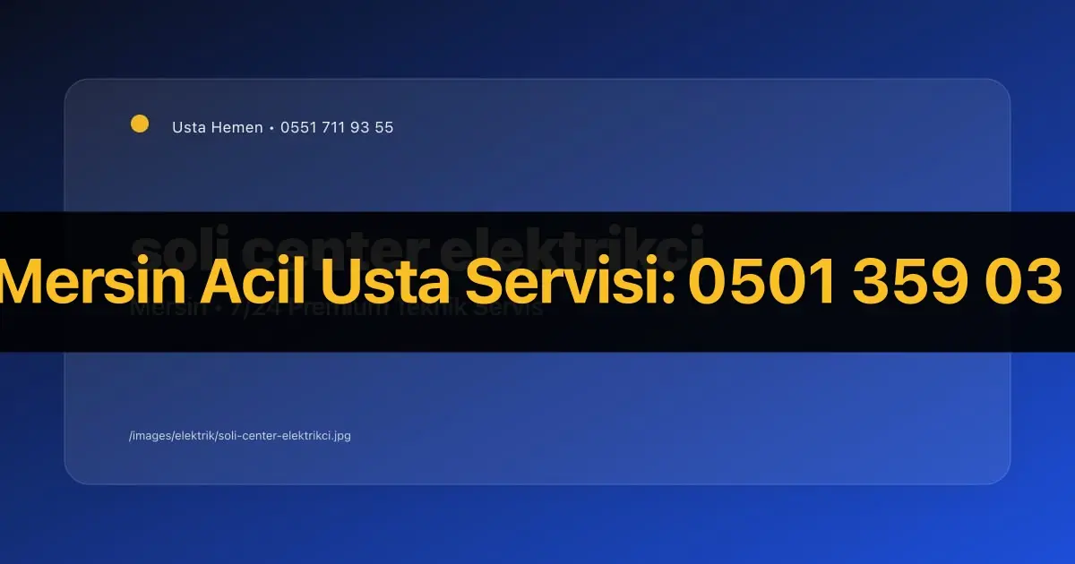Soli Center Civarı Elektrikçi | Mezitli AVM ve Ticari Bölge | Usta Hemen - Mersin Elektrikçi Rehberi | Usta Hemen