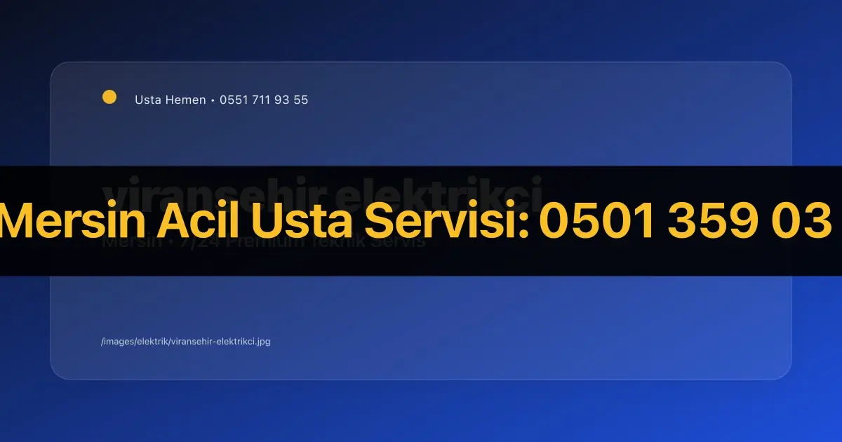 Viranşehir Elektrikçi | Mezitli Sahil Servisi - Mersin Elektrikçi Rehberi | Usta Hemen