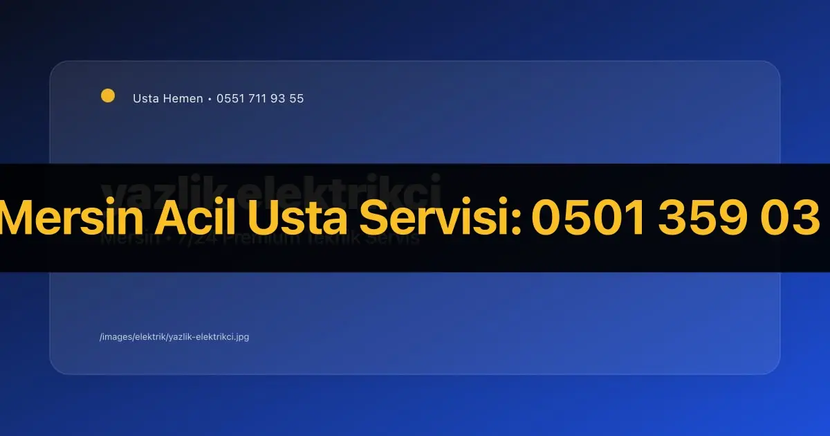Kargıpınarı Yazlık Siteler Elektrikçi 2026 | Yazlık ve Site Servisi | Usta Hemen - Mersin Elektrikçi Rehberi | Usta Hemen