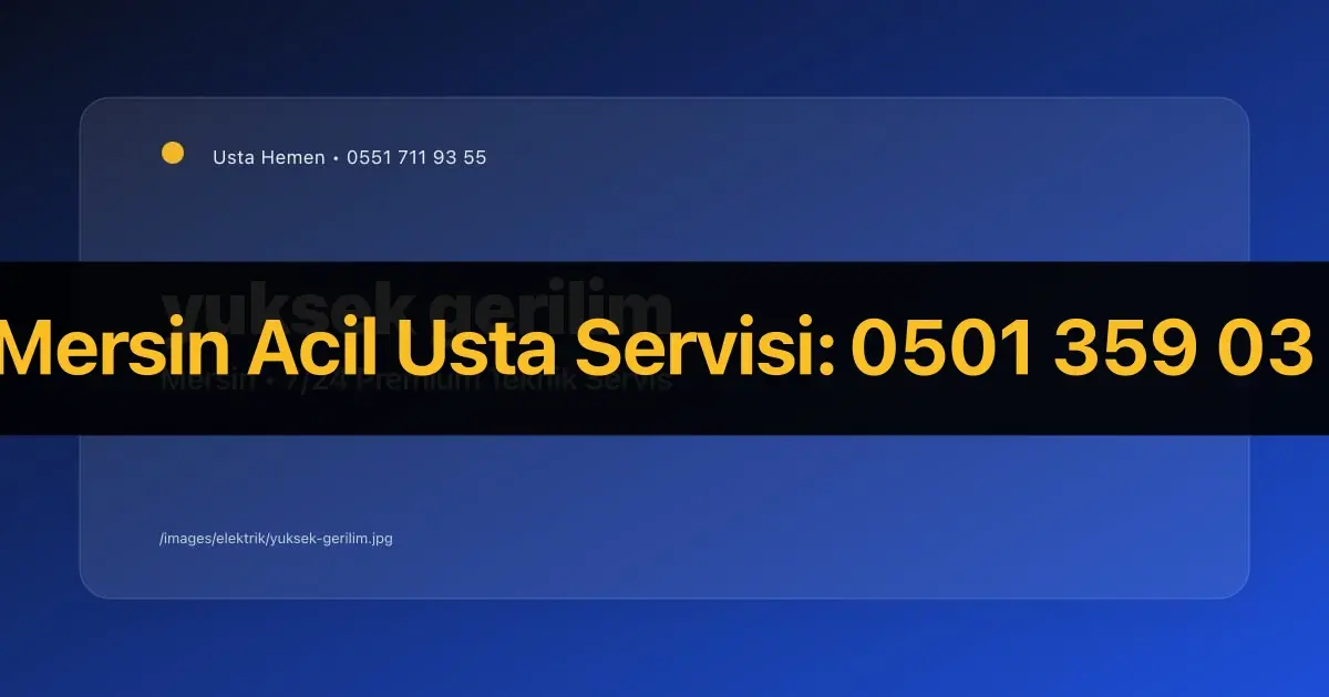Mersin Yüksek Gerilim İşletme Sorumluluğu | B2B Elektrik Hizmetleri | Usta Hemen - Mersin Elektrikçi Rehberi | Usta Hemen