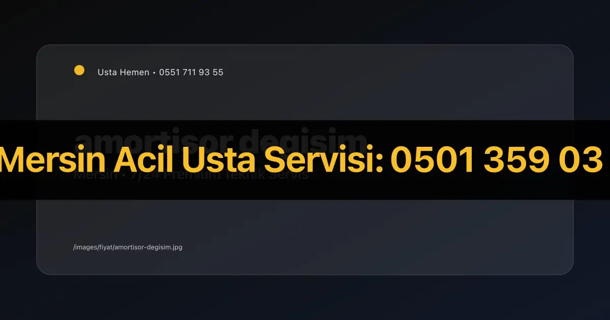 elektrik tesisatı Amortisör Değişimi Fiyatı 2026 Mersin | Usta Hemen - Mersin Elektrikçi Rehberi | Usta Hemen