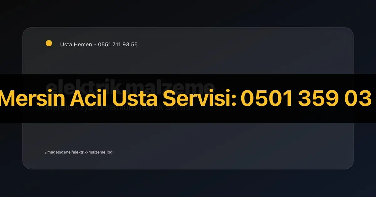 Mersin Elektrik Malzemesi Toptancıları | B2B Satış ve Tedarik | Usta Hemen - Mersin Elektrikçi Rehberi | Usta Hemen