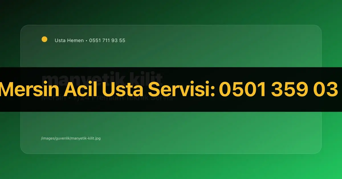 Apartman Kapısı Manyetik Kilit Tamiri Mersin 2026 | Güvenlik | Usta Hemen - Mersin Elektrikçi Rehberi | Usta Hemen