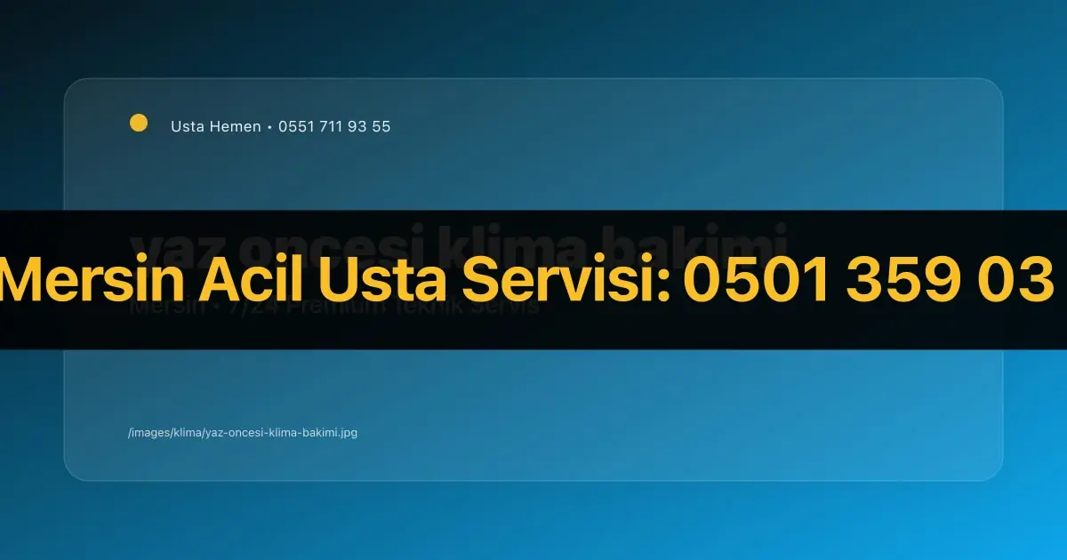Yaz Öncesi Klima Bakımı Mersin | Verimli ve Sağlıklı Kullanım | Usta Hemen - Mersin Elektrikçi Rehberi | Usta Hemen