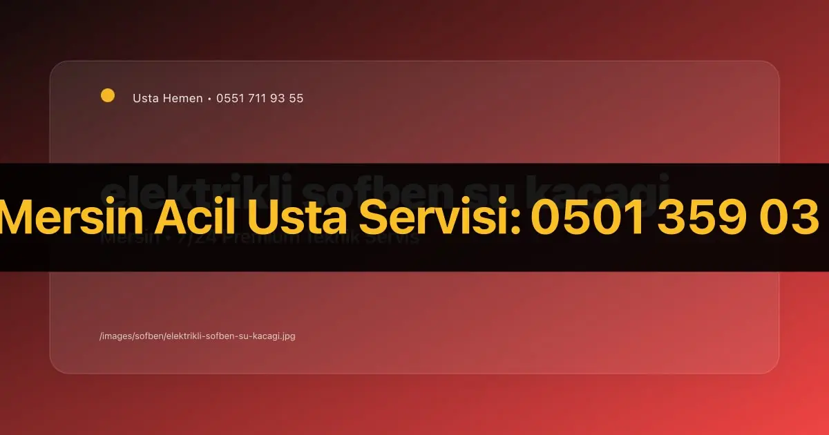 Elektrikli Şofben Su Kaçağı Tamiri Mersin | Usta Hemen - İlgili Elektrik Rehberi | Usta Hemen Mersin