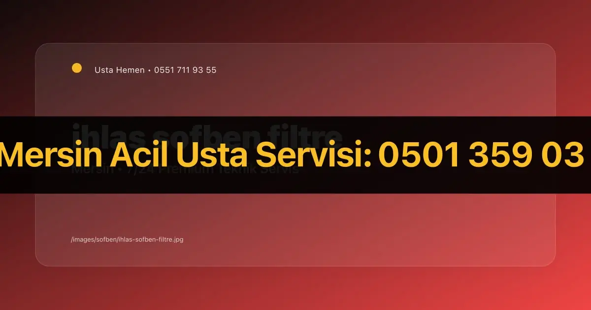 İhlas Şofben Filtre Temizliği Mersin | Usta Hemen - İlgili Elektrik Rehberi | Usta Hemen Mersin