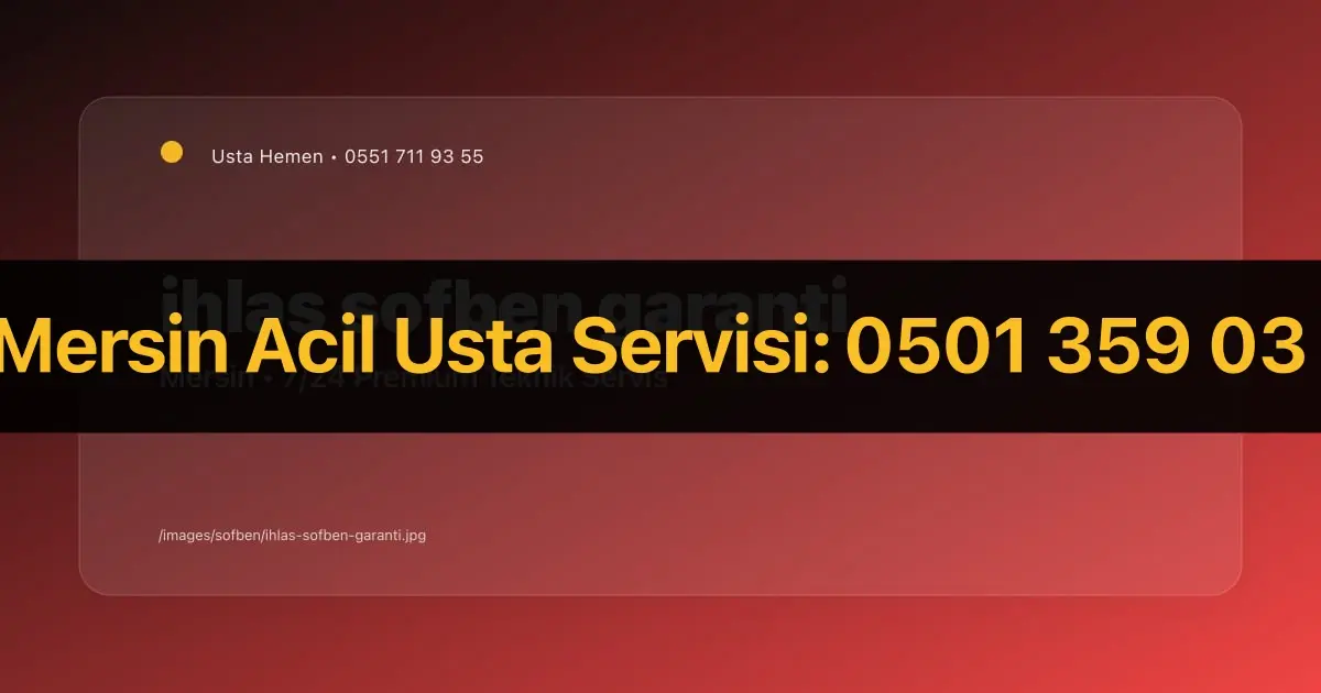 İhlas Şofben Garanti Kapsamı Mersin | Usta Hemen - İlgili Elektrik Rehberi | Usta Hemen Mersin