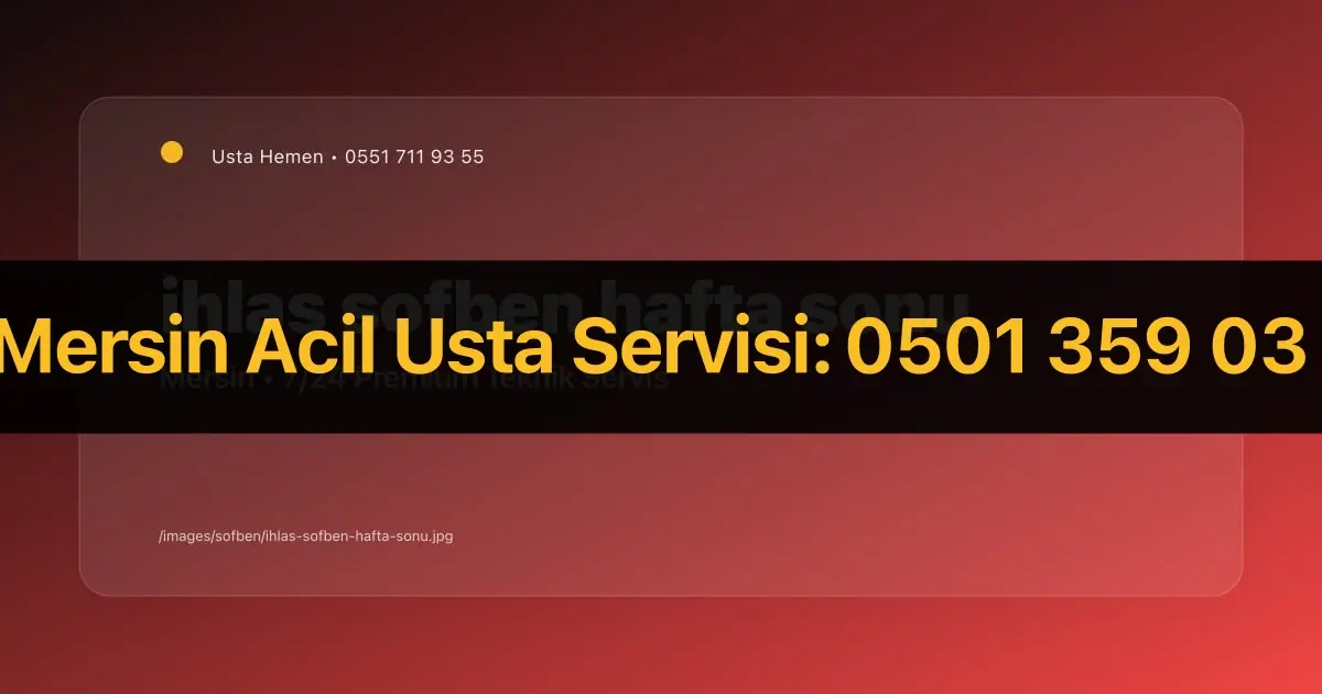 İhlas Şofben Tamircisi Mersin'de Hafta Sonu Açık mı? | Usta Hemen - İlgili Elektrik Rehberi | Usta Hemen Mersin