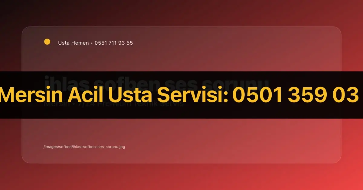 Mersin İhlas Şofben Ses Sorunu Çözümü | Usta Hemen - Mersin Elektrikçi Rehberi | Usta Hemen
