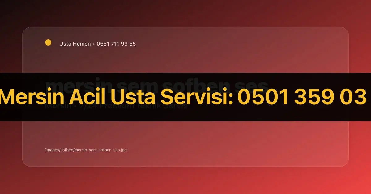 Mersin Sem Şofben Ses Sorunu Çözümü | Usta Hemen - Mersin Elektrikçi Rehberi | Usta Hemen