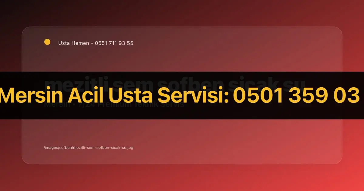 Mezitli'de Sem Şofben Suyu Az Isıtıyor Ne Yapmalıyım? | Usta Hemen - İlgili Elektrik Rehberi | Usta Hemen Mersin