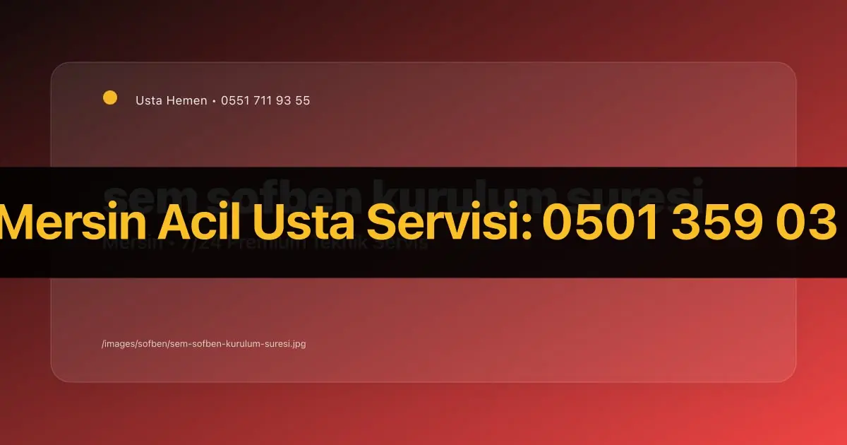 Mersin Sem Şofben Kurulum Süresi | Usta Hemen - İlgili Elektrik Rehberi | Usta Hemen Mersin