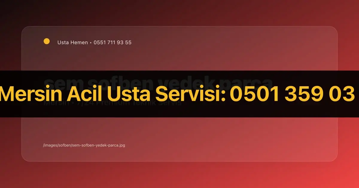 Mersin Sem Şofben Yedek Parça | Usta Hemen - İlgili Elektrik Rehberi | Usta Hemen Mersin
