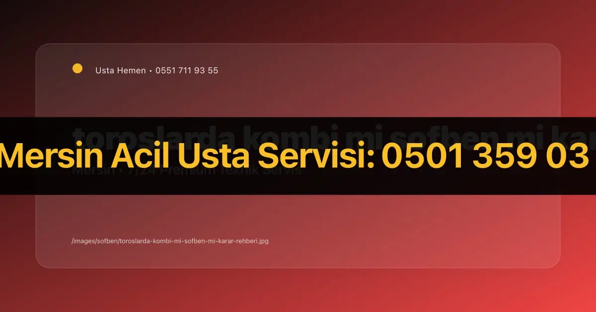 Toroslar'da Kombi mi Şofben mi? Karar Rehberi | Usta Hemen - İlgili Elektrik Rehberi | Usta Hemen Mersin