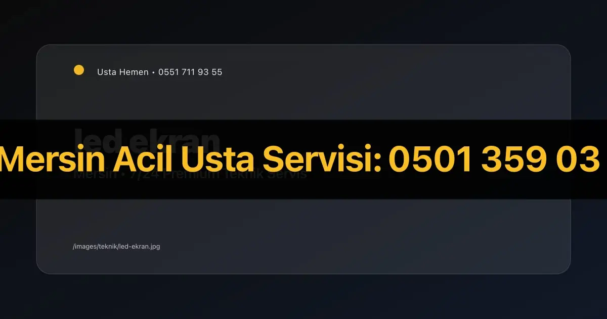 Mersin LED Ekran Tamiri ve Montajı 2026 | Reklam Ekranları | Usta Hemen - Mersin Elektrikçi Rehberi | Usta Hemen